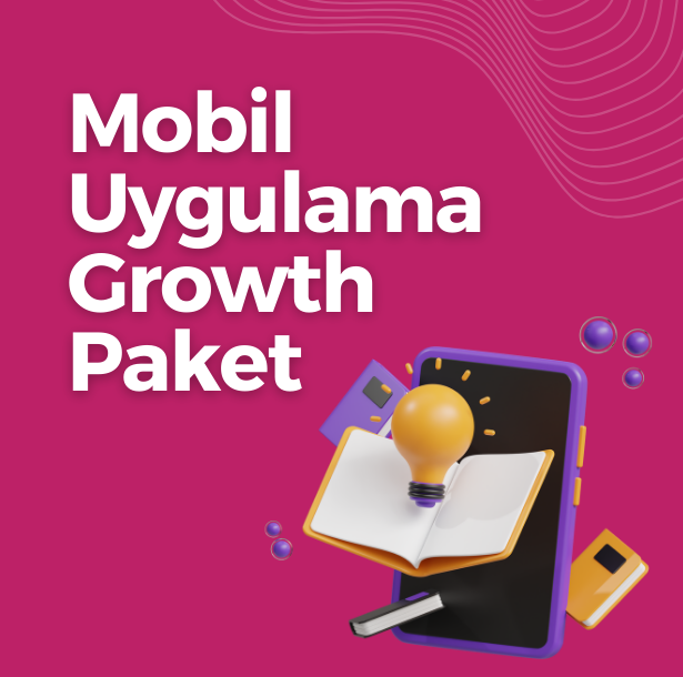 Mobil Uygulama Growth Paket